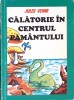 Calatorie in centrul Pamantului - Jules Verne - Editura Semne, 2008 - Carte copii, Povesti - ULISE