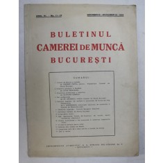 BULETINUL CAMEREI DE MUNCA BUCURESTI . ANUL VI .NO. 11 - 12 , NOIEMBRIE - DECEMBRIE , 1939