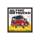 Go, Go, Fire Trucks!: A First Book of Trucks for Toddler Boys