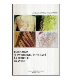Marcel Anton si Cristina Anton - Fiziologia si patologia cutanata la