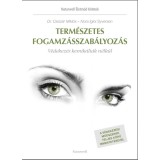 Term&eacute;szetes fogamz&aacute;sszab&aacute;lyoz&aacute;s - V&eacute;dekez&eacute;s kemik&aacute;li&aacute;k n&eacute;lk&uuml;l - Dr. Csisz&aacute;r Mikl&oacute;s