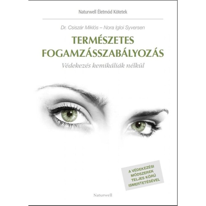 Term&eacute;szetes fogamz&aacute;sszab&aacute;lyoz&aacute;s - V&eacute;dekez&eacute;s kemik&aacute;li&aacute;k n&eacute;lk&uuml;l - Dr. Csisz&aacute;r Mikl&oacute;s