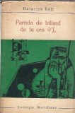 Heinrich Boll - Partida de biliard de la ora 9 1/2, Editura Meridiane, 1966, Carte straina, Coperta Cartonata