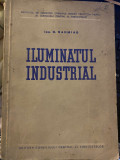 Iluminatul Industrial G. Nahmias 1954, Editura Consiliului Central al Sindicatelor, Carte Veche