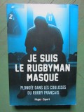 Je suis le rugbyman masqu&eacute;