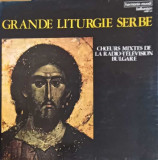 Disc vinil, LP. Grande Liturgie Orthodoxe Serbe-Ch&oelig;urs Mixtes De La Radio-T&eacute;l&eacute;vision Bulgare, Mikhail Milkov