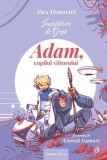 Cumpara ieftin Adam, copilul viitorului. Seria Invatatorii de Grija. Cartea a IV-a/Alex Donovici, Curtea Veche Publishing