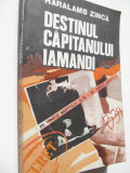 Destinul capitanului Iamandi - Pe urmele agentului B-39 - Haralamb Zinca
