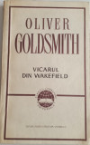 OLIVER GOLDSMITH - VICARUL DIN WAKEFIELD