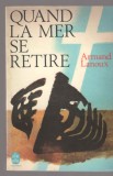 Quand la mer se retire - Armand Lanoux - 1967, Alta editura