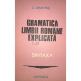 C. Dimitriu - Gramatica limbii romane explicata - Sintaxa (Editia: 1982)