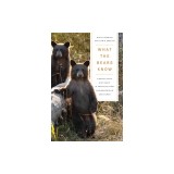 What the Bears Know: How I Found Truth and Magic in America's Most Misunderstood Creatures--A Memoir by Animal Planet's the Bear Whisperer