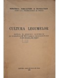 M. Dumitrescu - Cultura legumelor, editia a III-a (Editia: 1958)