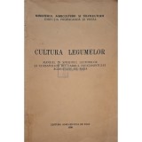 M. Dumitrescu - Cultura legumelor, editia a III-a (Editia: 1958)