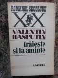 Valentin Rasputin - Traieste si ia aminte