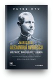 Cumpara ieftin Maresalul Alexandru Averescu. Militarul, omul politic, legenda