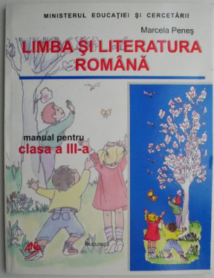 Limba si literatura romana. Manual pentru clasa a III-a &amp;ndash; Marcela Penes foto