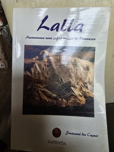 Lalla - Ascensiunea unui suflet insetat de Dumnezeu