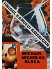 Michael Nicholas Blaga - Ghidul barului american (Editia: 1993) foto