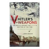 Cumpara ieftin Hitler's V-Weapons The Battle Against the V-1 and V-2 in WWII