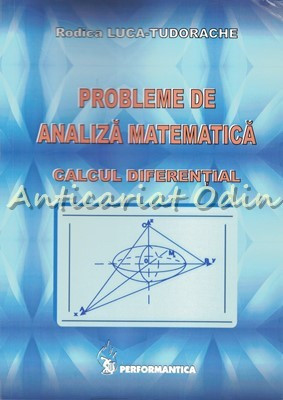 Probleme De Analiza Matematica. Calcul Diferential - Rodica Luca-Tudorache foto