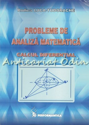 Probleme De Analiza Matematica. Calcul Diferential - Rodica Luca-Tudorache