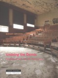 Undoing the Demos: Neoliberalism&#039;s Stealth Revolution