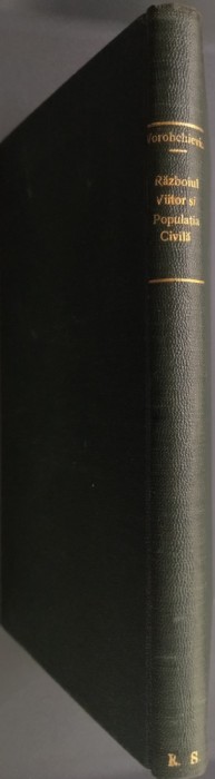 Maior OCTAV VOROBCHIEVICI (BREVETAT AL SCOALEI SUPERIOARE DE RAZBOI DIN PARIS): RAZBOIUL VIITOR SI POPULATIA CIVILA (INST. MARVAN, aprox. 1934-1935)