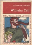 Wilhelm Tell Friedrich Schiller Editura Tineretului Biblioteca Scolarului 1967 Stare buna Literatura clasica