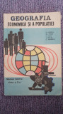 Geografia economica si a populatiei, manual clasa a X-a, 1985, 126 pag