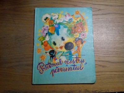 PRIETENUL NOSTRU PAMINTUL - Mariana Tomescu-Vilceanu - DUMITRU ROTARU (ilustratii) - Editura Scrisul Romanesc, 1979, 60 p. foto