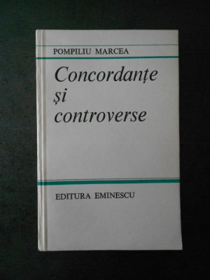 POMPILIU MARCEA - CONCORDANTE SI CONTROVERSE foto