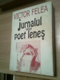 Cumpara ieftin Victor Felea -Jurnalul unui poet lenes. Ianuarie 1955-martie 1993 (Albatros 2000