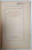 DER KONIG DER DUNKELN KAMMER ( REGELE CAMEREI INTUNECATE ) von RABINDRANATH TAGORE , TEXT IN LIMBA GERMANA , 1915