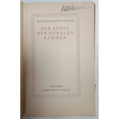 DER KONIG DER DUNKELN KAMMER ( REGELE CAMEREI INTUNECATE ) von RABINDRANATH TAGORE , TEXT IN LIMBA GERMANA , 1915