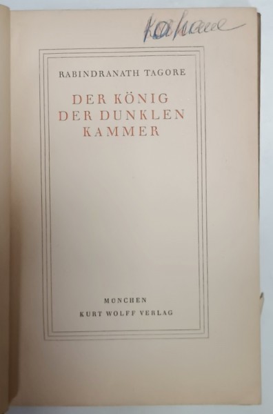DER KONIG DER DUNKELN KAMMER ( REGELE CAMEREI INTUNECATE ) von RABINDRANATH TAGORE , TEXT IN LIMBA GERMANA , 1915