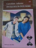 Invăluită &icirc;n &icirc;ntuneric - C. Adams, ALCRIS, 2001, Roman de dragoste, 160 pagini