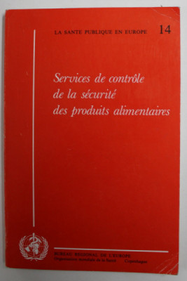 SERVICES DE CONTROLE DE LA SECURITE DES PRODUITS ALIMENTAIRES - LA SANTE PUBLIQUE EN EUROPE NR. 14 , 1982 foto