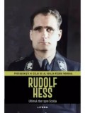 Rudolf Hess. Ultimul zbor spre Scotia/***