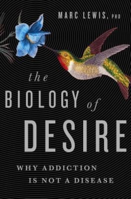 The Biology of Desire: Why Addiction Is Not a Disease foto