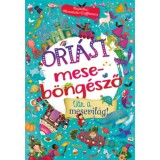 &Oacute;ri&aacute;si meseb&ouml;ng&eacute;sző - V&aacute;r a mesevil&aacute;g!