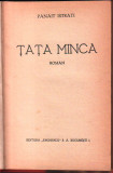 Panait Istrati, ȚAȚA MINCA. Roman București, 1931 Ediția princeps.