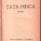 Panait Istrati, ȚAȚA MINCA. Roman București, 1931 Ediția princeps.