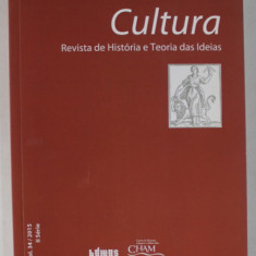 CULTURA , REVISTA DE HISTORIA E TEORIA DAS IDEIAS , TEXT IN LIMBA PORTUGHEZA , VOL.34 / 2015