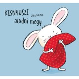 Kisnyuszi aludni megy - J&ouml;rg M&uuml;hle