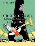 Cheita de aur sau minunatele patanii ale lui Buratino - Autori: Aleksei N. Tolstoi, Dan Faur