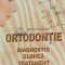 Ortodontie: Diagnostic, clinica, tratament - 2002 - Aurel V. Fratu (AP130)