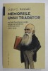MEMORIILE UNUI TRADATOR de LUPU C . KOSTAKI , 2020