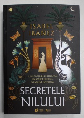 SECRETELE NILULUI de ISABEL IBANEZ , 2024 foto