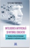 Inteligenta artificiala si viitorul educatiei - Stefan Popenici - Editura DPH